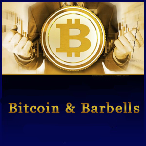Bitcoins & Barbells